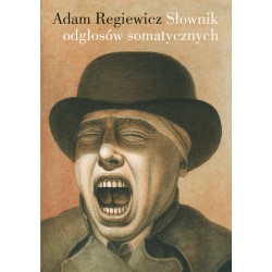 Słownik odgłosów somatycznych (na podstawie prozy polskiej po 1989 roku)