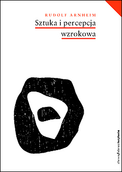 Sztuka i percepcja wzrokowa. Psychologia twórczego oka (wyd. 2)