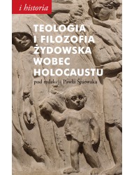 Teologia i filozofia żydowska wobec Holocaustu